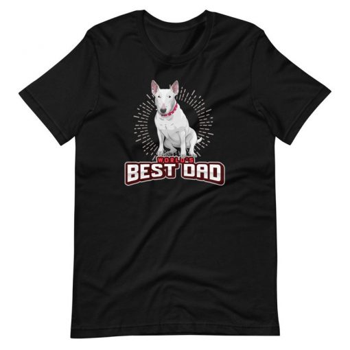 World Best Dad Bull Terrier dog lover T shirt