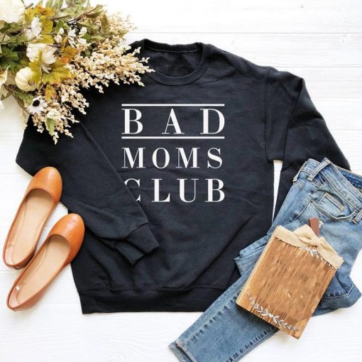 Bad moms club Sweatshirt