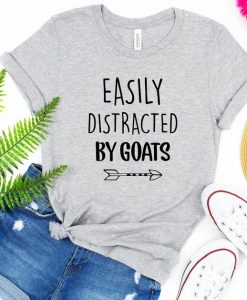 Easily Distracted By Goats T Shirt