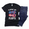 Flippin' My Flops T Shirt