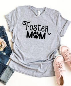 Foster Mom Dog Paw T Shirt