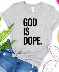 God Is Dope T Shirt