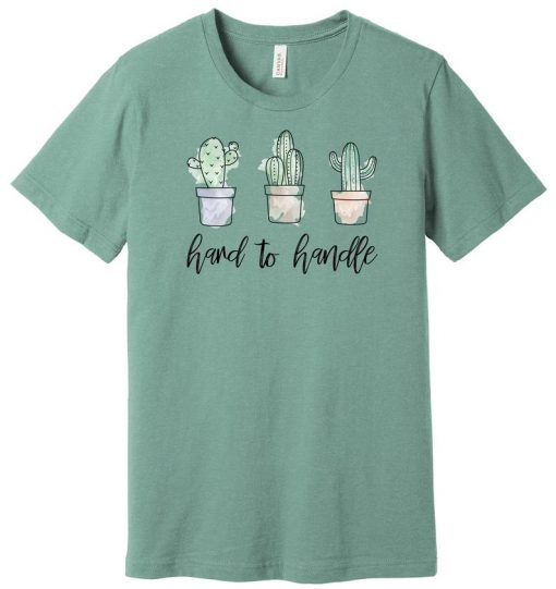 Hard to handle cactus unisex T shirt