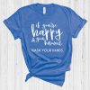 If You're Happy & You Know it T Shirt