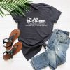I'm an engineer to save time t shirt