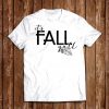 It's Fall Ya'll T-Shirt