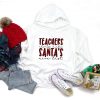 Teachers Always Make Santa's Nice List Hoodie