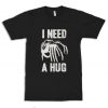 I Need a Hug Graphic T-Shirt