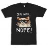 Deal With Nope Grumpy Cat Funny T-Shirt