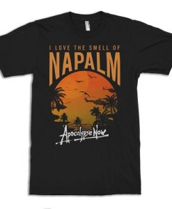 I Love The Smell of Napalm Apocalypse Now T-Shirt