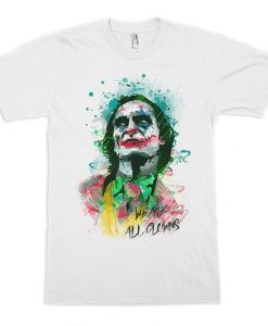 Joker We Are All Clowns T-Shirt
