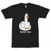 Duck You Funny T-Shirt