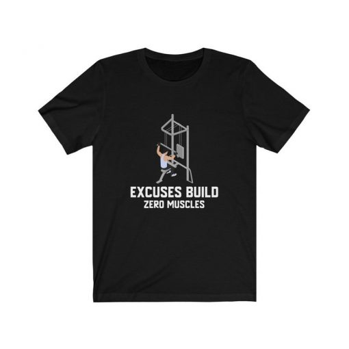 Excuses Build Zero Muscles Unisex Short Sleeve T Shirt