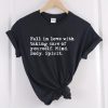Fall in Love with Taking Care of Yourself Mind Body Spirit T-Shirt