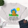 Garfield - When I Die I May Not Go to Heaven I Don't Know If They Let Cow Boys in Sweatshirt