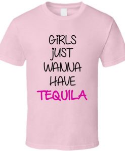 Girls Just Wanna Have Tequila Bachelorette Party Fun T Shirt