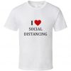 I Heart Social Distancing T Shirt