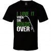 I Love it When she Bends Over Funny Fishing Gift T Shirt