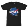 I Need More Space NASA T-Shirt