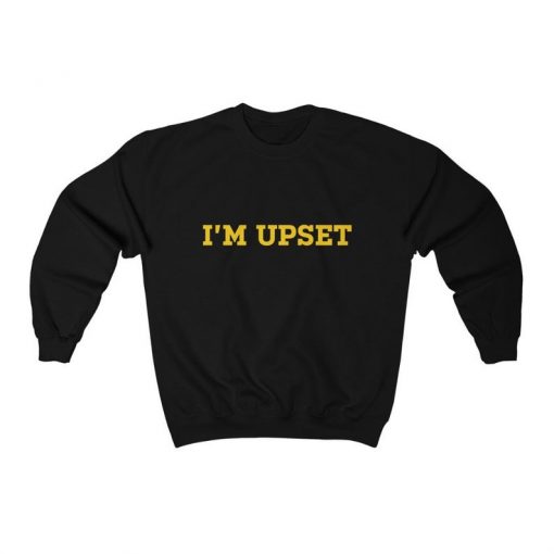 I'm Upset Drake Unisex Crewneck Sweatshirt