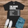 Which Cousin are you-Woke T Shirt