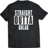 Straight Outta Gulag T Shirt