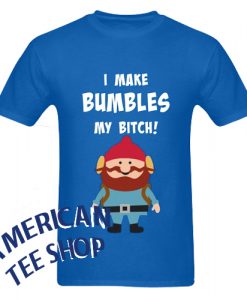 Yukon Cornelius Bumbles My Bitch T Shirt