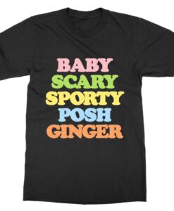 Baby, Scary, Sporty, Posh, Ginger T-Shirt