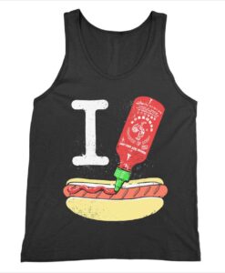 I Sriracha Hot Dogs Tank Top