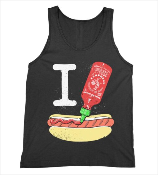 I Sriracha Hot Dogs Tank Top