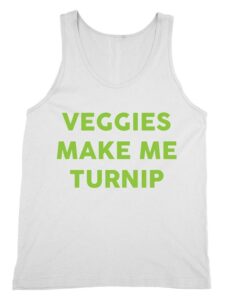 Veggies Make Me Turnip Tank Top