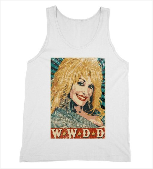 What Would Dolly Do Dolly Parton Tank Top