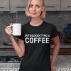 My Blood Type is COFFEE T-Shirt