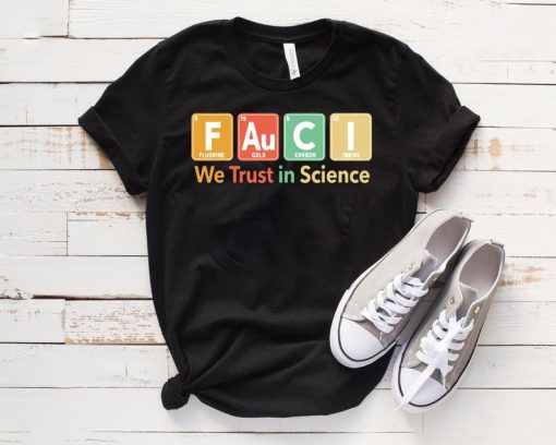 FAuCI We Trust In Science Unisex T Shirt