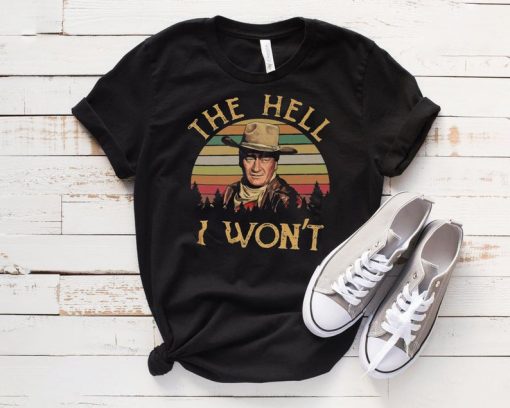 John The Hell I Won't Cowboy Film Retro Vintage T-Shirt