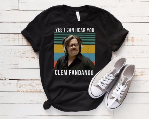 Yes I Can Hear You Clem Fandango Vintage T Shirt