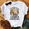 It's Hard To Be A Diamond In A Rhinestone World Dolly Parton Inspired T-Shirt