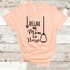 Relax my Mom is a Nurse T-Shirt