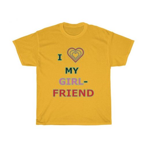 I Love My Girlfriend T-shirt