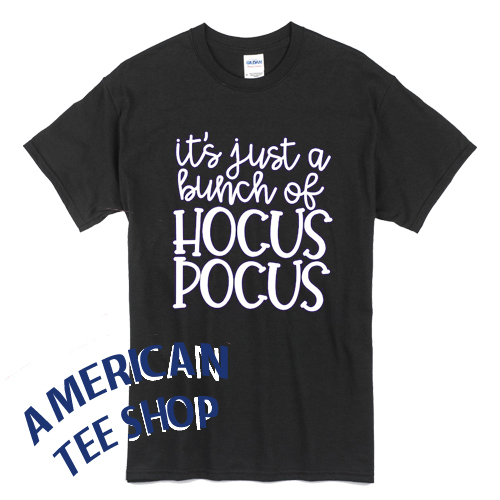 its-just-a-bunch-of-hocus-pocus-t-shirt-americanteeshop-its-just