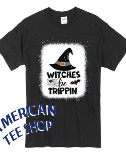 Halloween Witches be trippin T-shirt