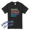Educated Vaccinated Cafeeinated Dedicated Printer T-Shirt