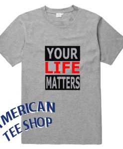 Your Life Matters unisex Short-Sleeve Unisex T-Shirt