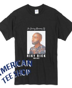 In Loving Memory Of Riky Rick 1987 2022 T-Shirt