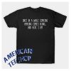 Once In A While Someone Amazing Comes Along Here I Am T-Shirt