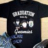 Graduation With My Gnomies T-Shirt