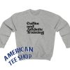 Coffee and Athletic Trainer Sweatshirt
