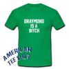 Draymond Is A Bitch T-Shirt