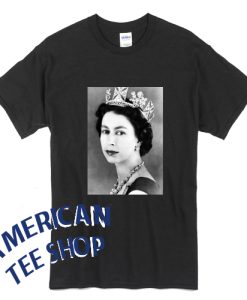 Her Majesty the Queen Elizabeth II T Shirt