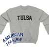 Tulsa Oklahoma Moving Away Sweatshirt